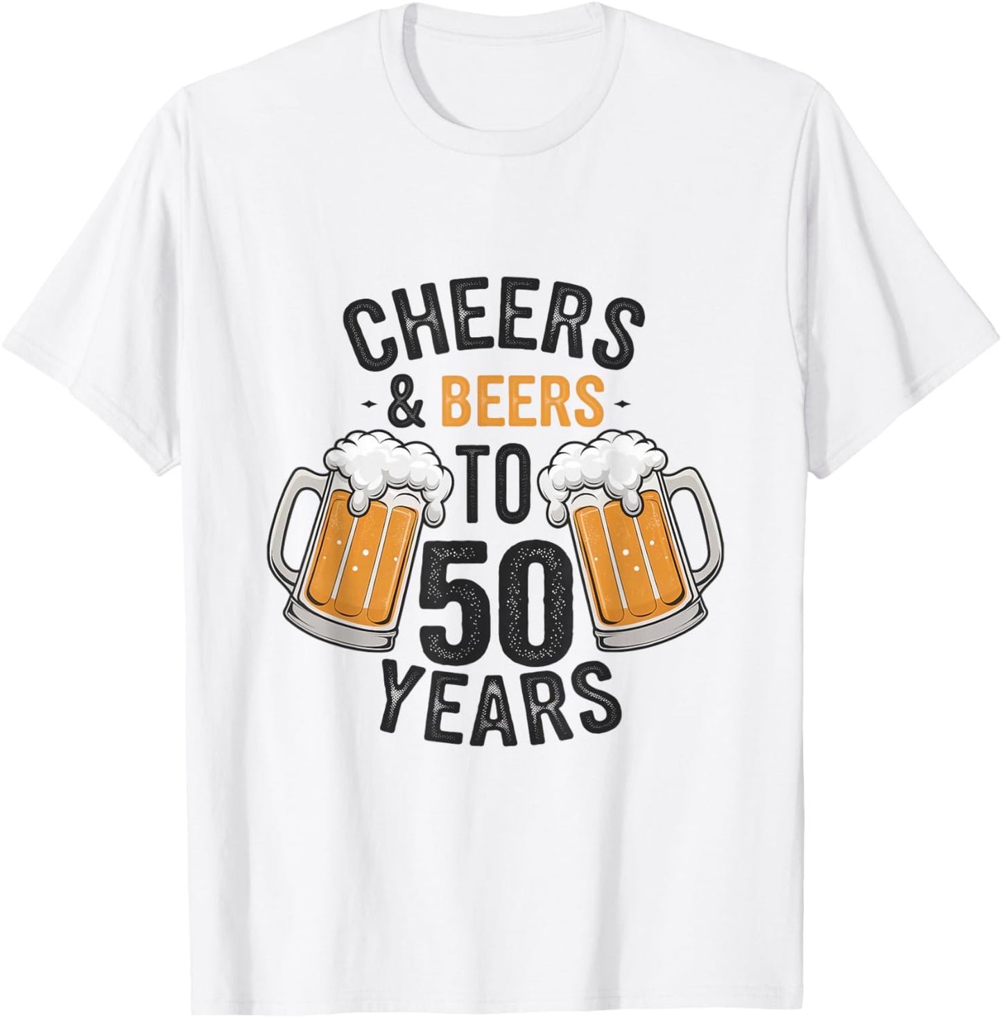 Cheers and Beers to 50 Years T-Shirt - T-Shirt | White