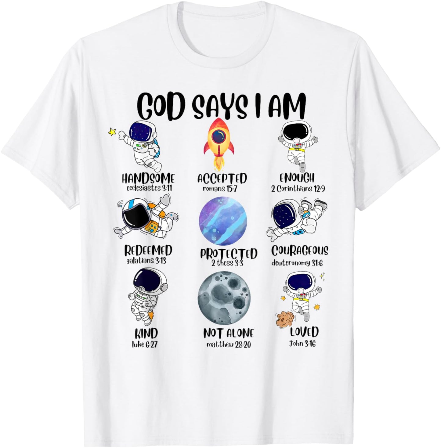God Says I Am Astronaut Space Bible Christian T-Shirt - T-Shirt | White