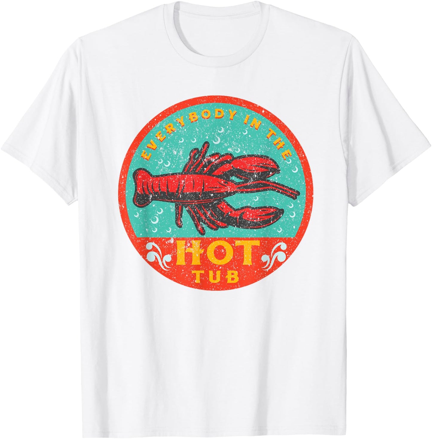 Crawfish Boil Funny Hot Tub Bayou Cajun Seafood Festival T-Shirt - T-Shirt | White