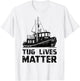 Funny Tugboat , Towboat Tug Matters Boat Apparel T-Shirt - T-Shirt | White
