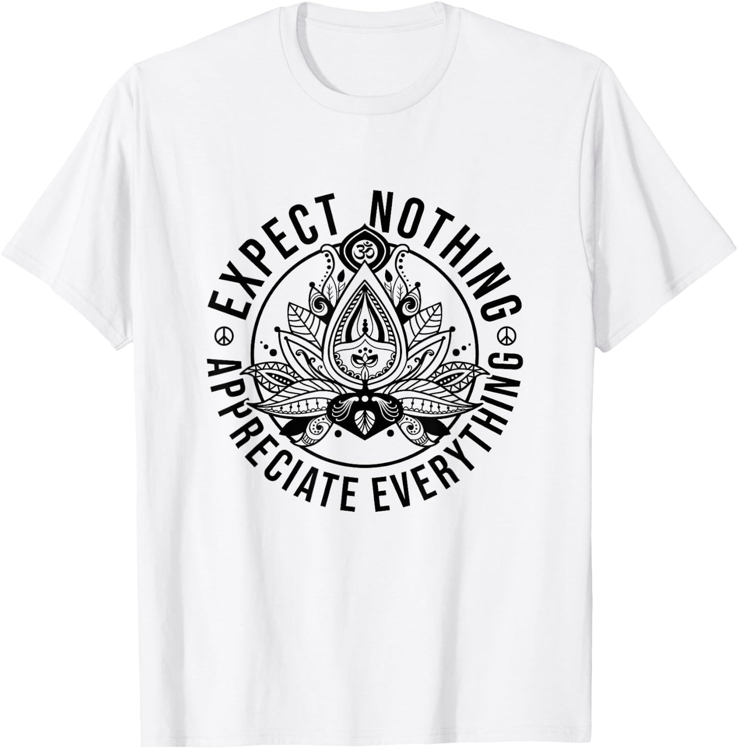 Expect Nothing Appreciate Everything Spiritual Lotus Yoga T-Shirt - T-Shirt | White