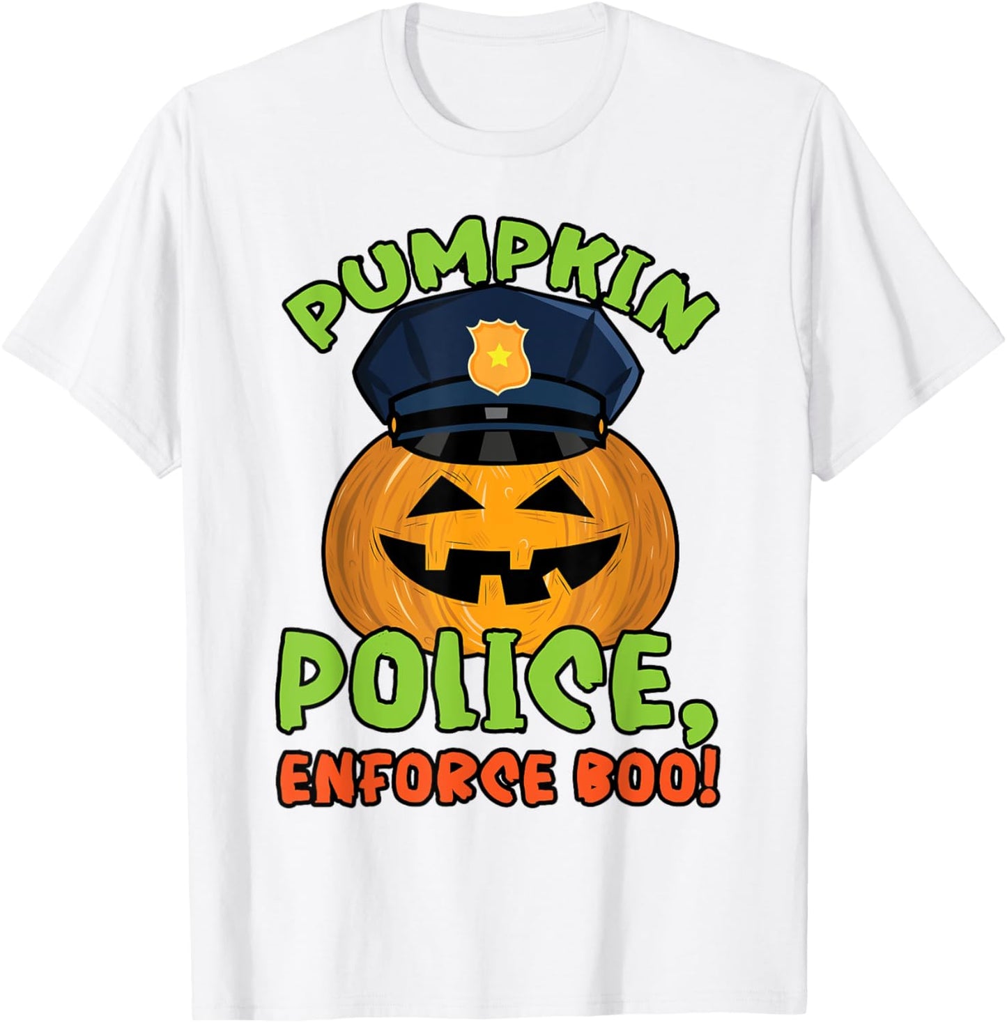 Pumpkin Police, Enforce Boo! Policeman Spooky Halloween T-Shirt - T-Shirt | White
