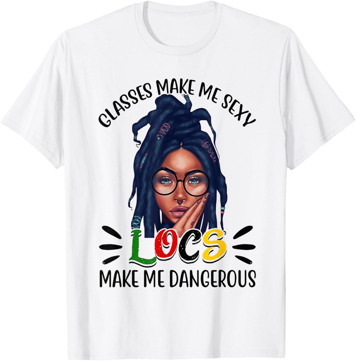 Glasses Make Me Sexy Locs Make Me Dangerous T-Shirt - T-Shirt | White