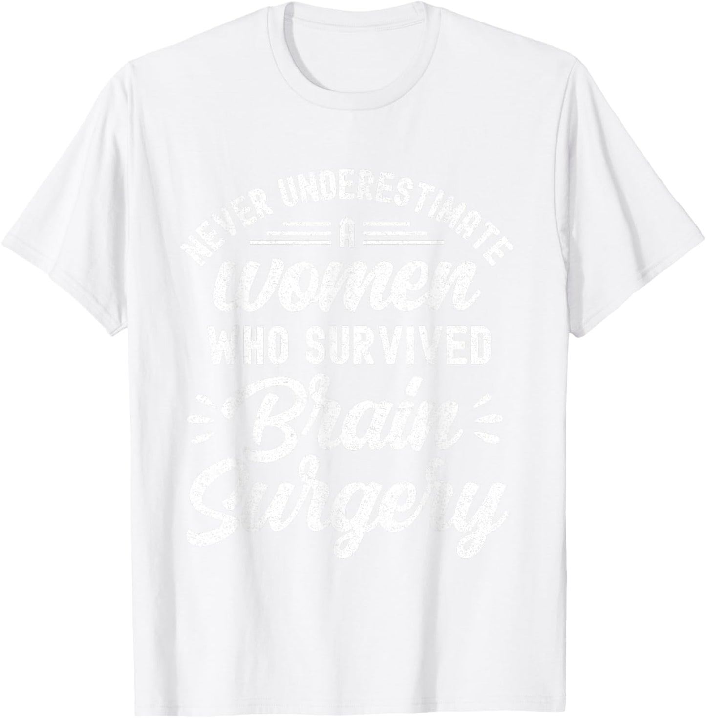 Woman Survived Brain Surgery Funny Brain Surgery Survivor T-Shirt - T-Shirt | White