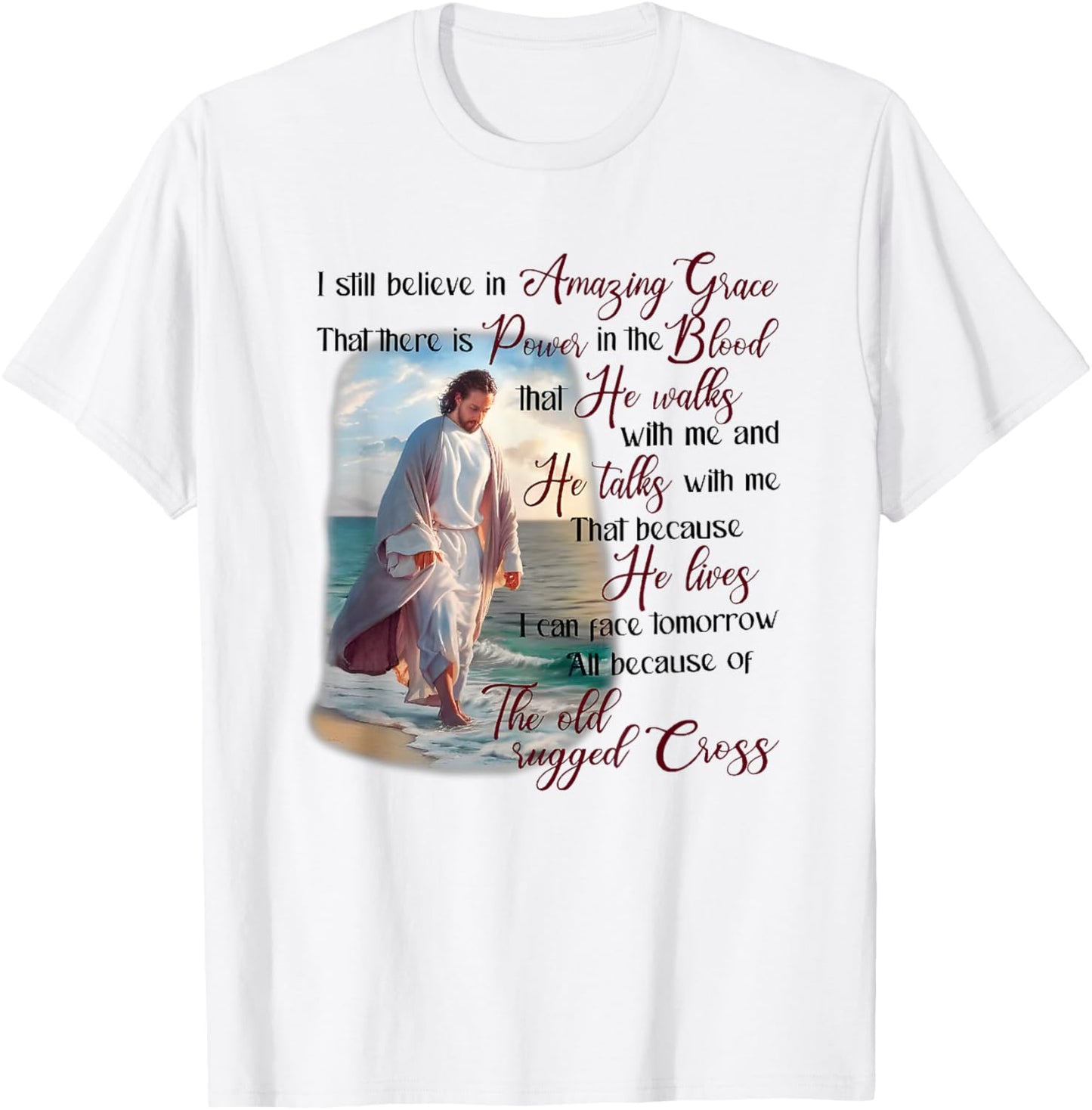 I Still Believe in Amazing Grace That There is Power T-Shirt - T-Shirt | White