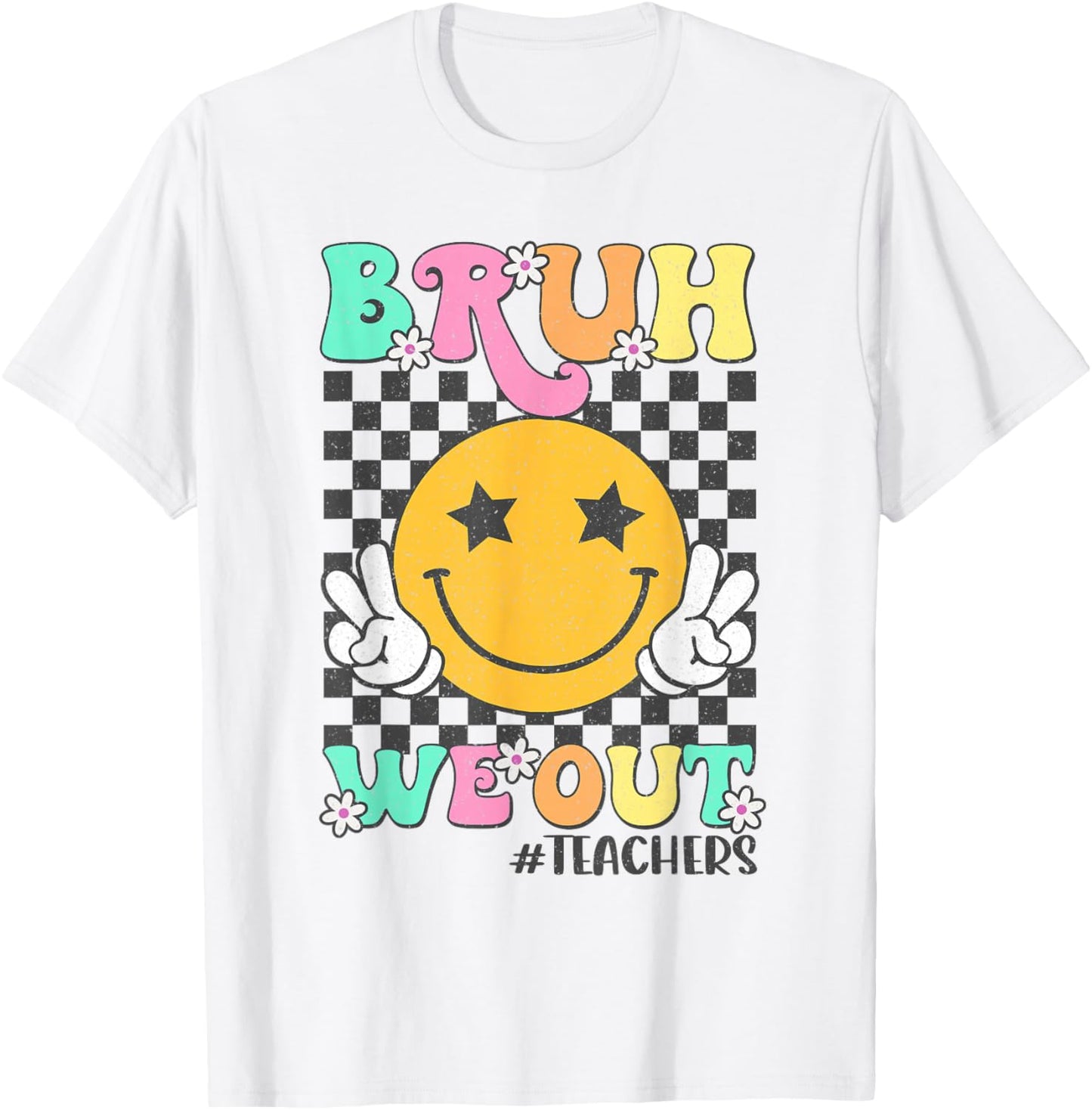 Bruh We Out Teacher End Of School Year Hello Summer Funny Men Women Girls Kids T-Shirt - T-Shirt | White