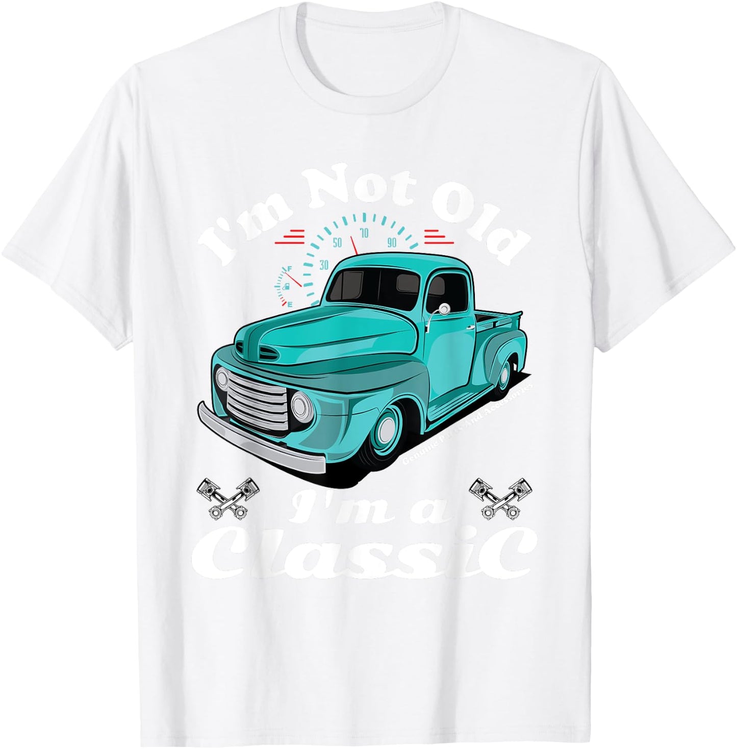 I'm Not Old I'm A Classic Vintage Antique Car Truck Gift T-Shirt - T-Shirt | White