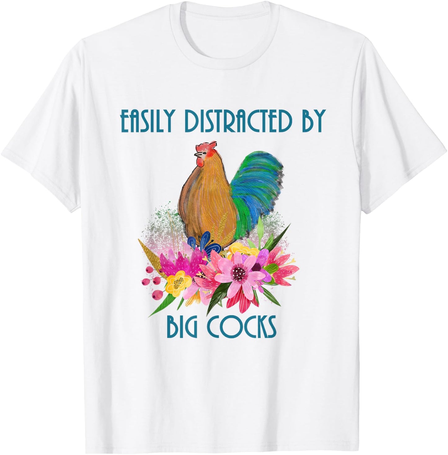 Easily Distracted by Big Cocks rooster and poultry lovers T-Shirt - T-Shirt | White