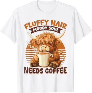 Scottish Highland Cow Coffee Fluffy Hair, Moody Soul, Needs T-Shirt - T-Shirt | White