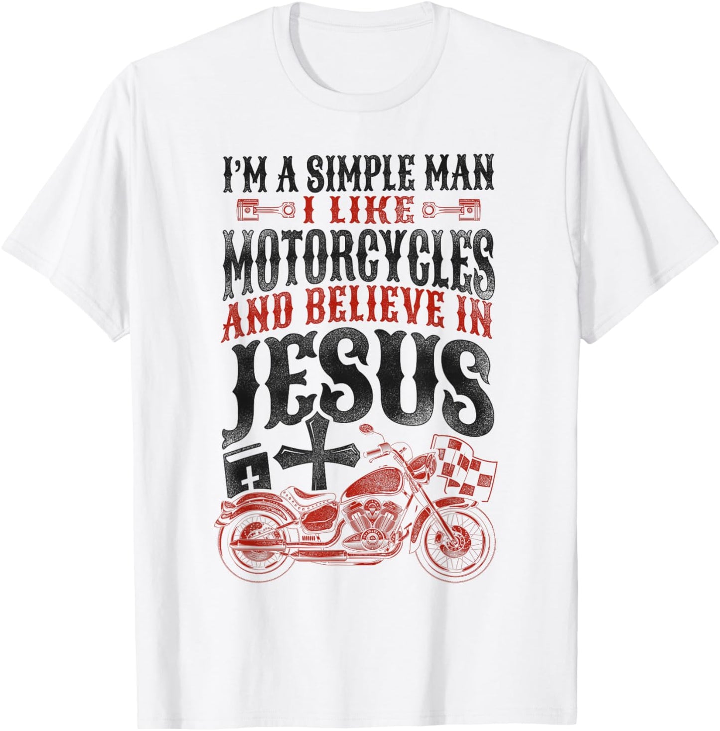 Classic Christian Motorcycle Biker I Am A Simple Man I Like T-Shirt - T-Shirt | White
