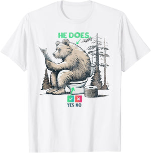 DOES A BEAR SHIT IN THE WOODS Funny Rhetorical Question T-Shirt - T-Shirt | White