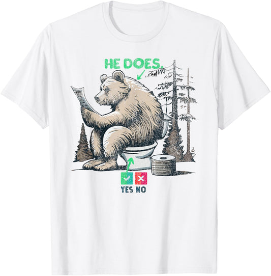 DOES A BEAR SHIT IN THE WOODS Funny Rhetorical Question T-Shirt - T-Shirt | White
