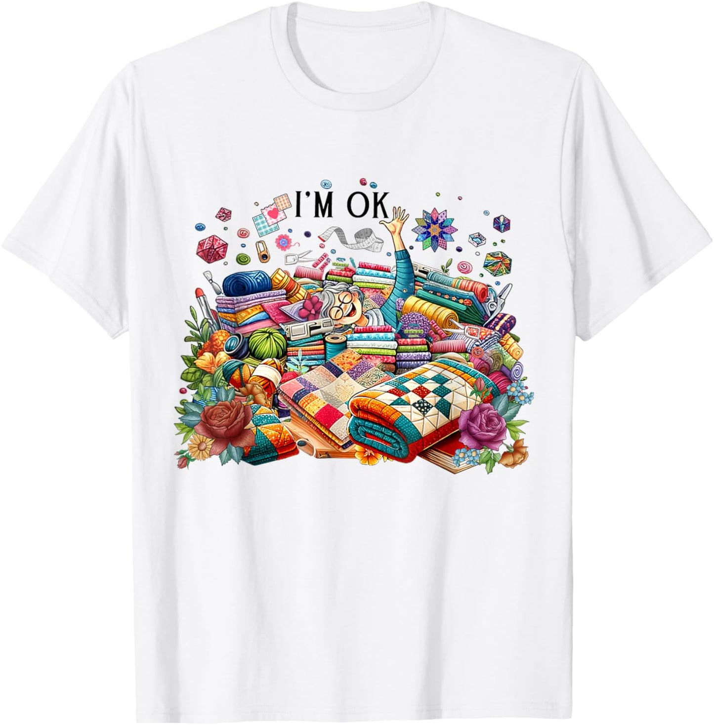 Funny Quilting Quilter Sewer Sewing I'm Ok Hand Fabric T-Shirt - T-Shirt | White