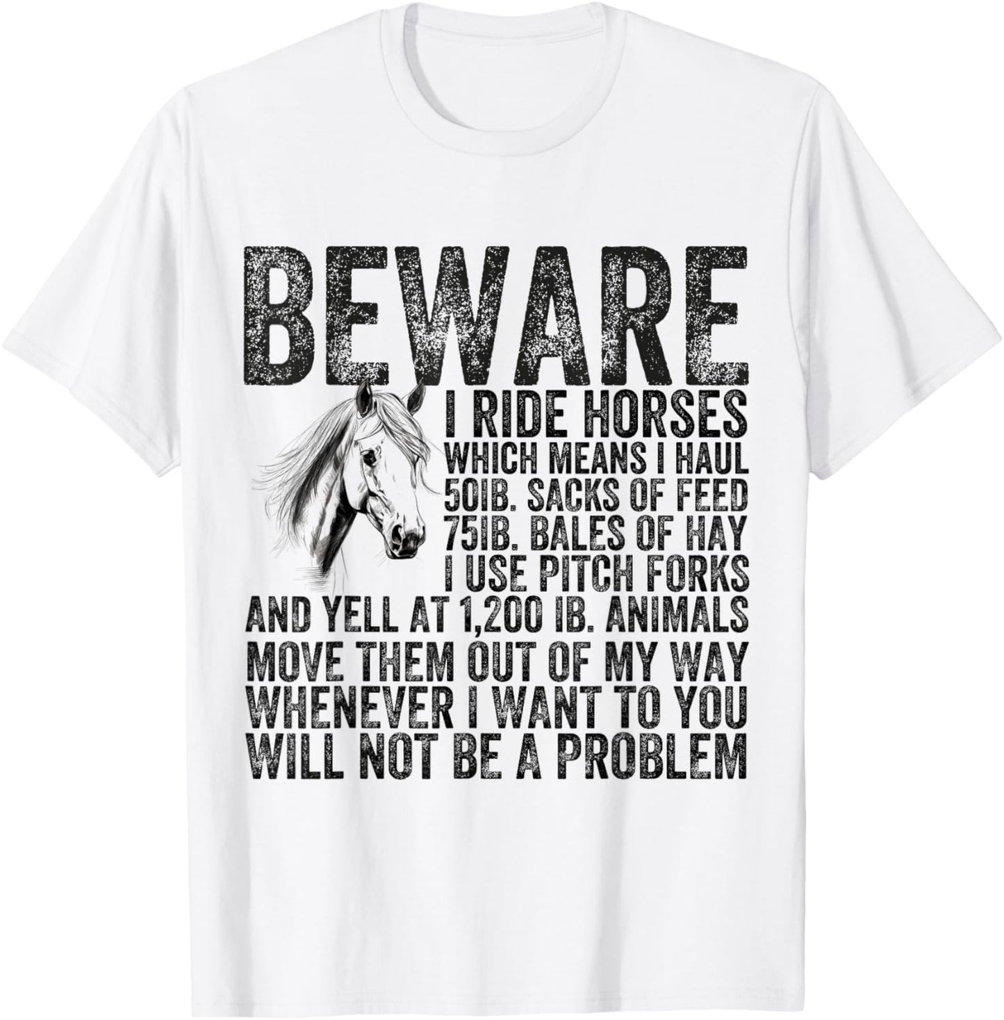 Beware I Ride Horses Not Be A Problem Funny Horse Lover T-Shirt - T-Shirt | White