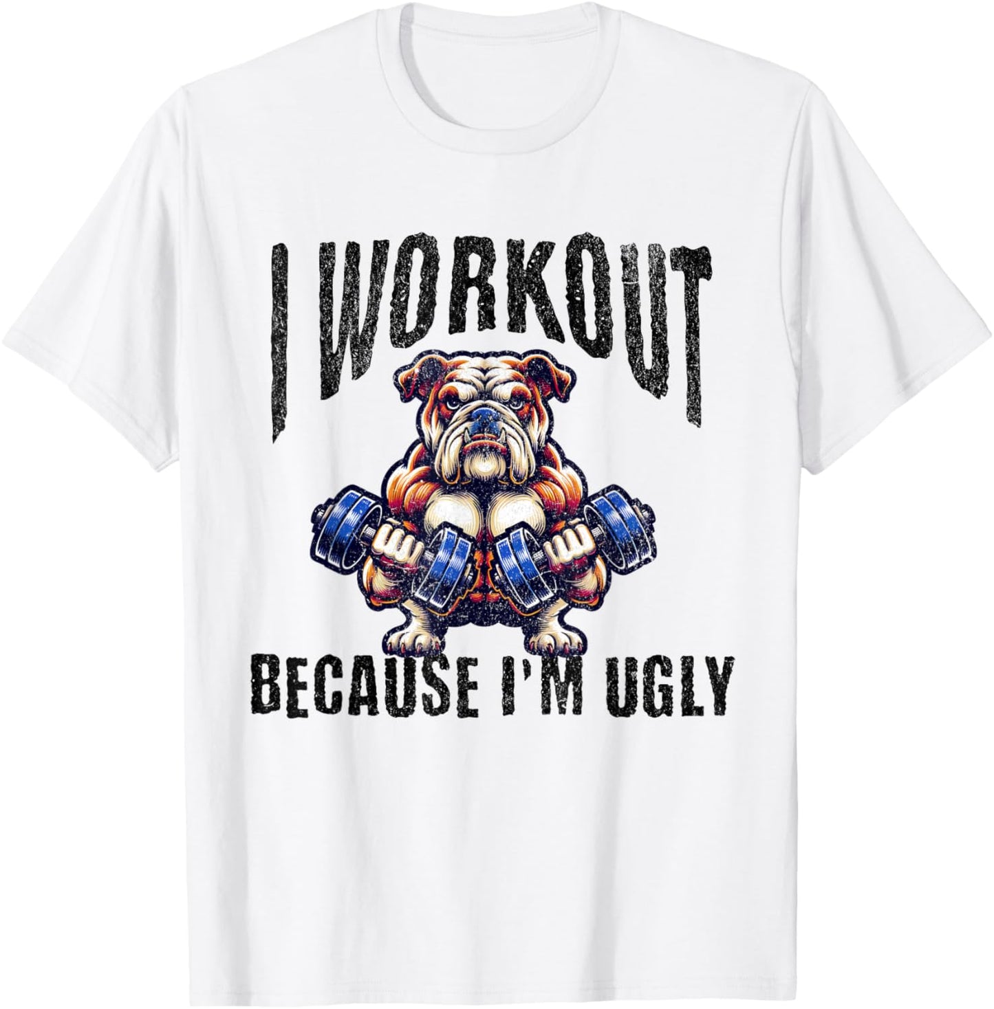 I Workout Because I'm Ugly Motivational T-Shirt - T-Shirt | White