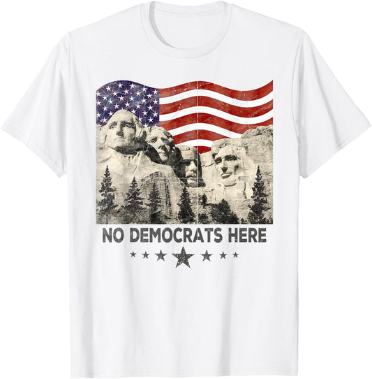 Mount-Rushmore South Dakota Pro Republican Anti Democrat T-Shirt - T-Shirt | White