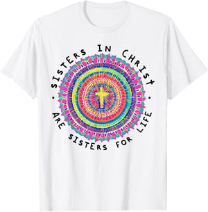 Sisters In Christ Are Sisters For Life T-Shirt - T-Shirt | White
