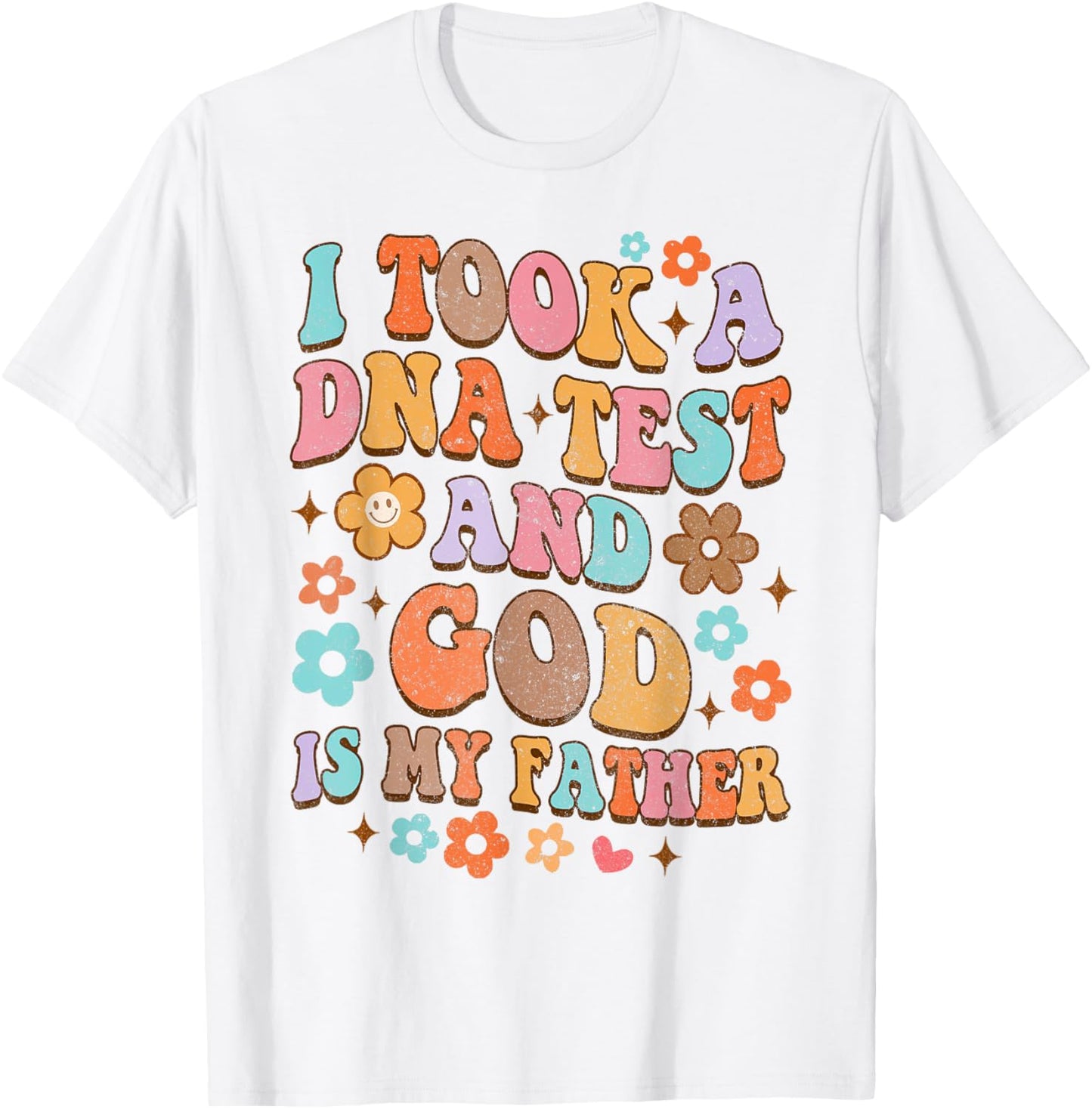 It Took A DNA Test & God Is My Father Christian Jesus Groovy T-Shirt - T-Shirt | White