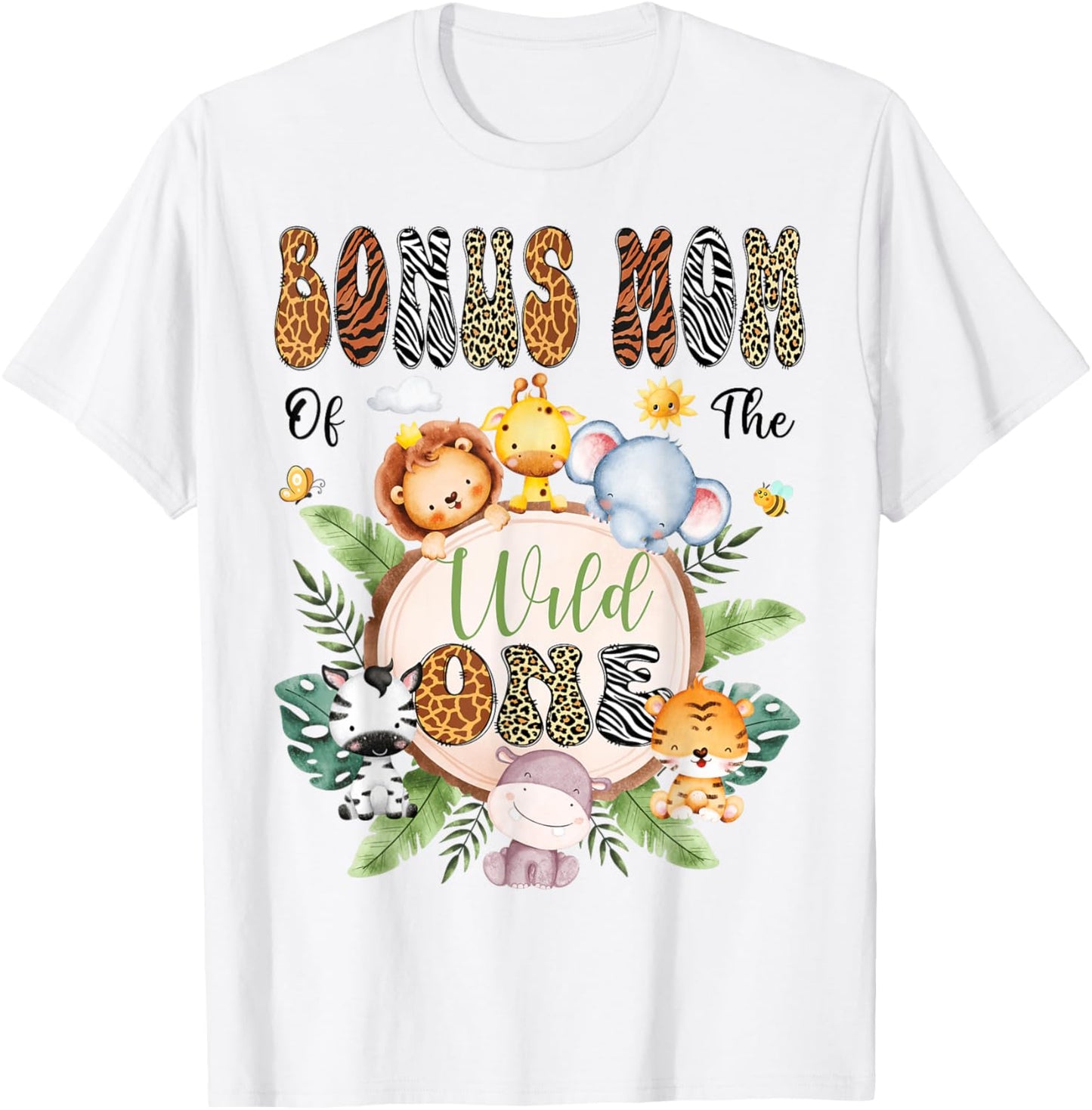 Bonus Mom Of The Wild One 1St Birthday Safari Animal Lover T-Shirt - T-Shirt | White