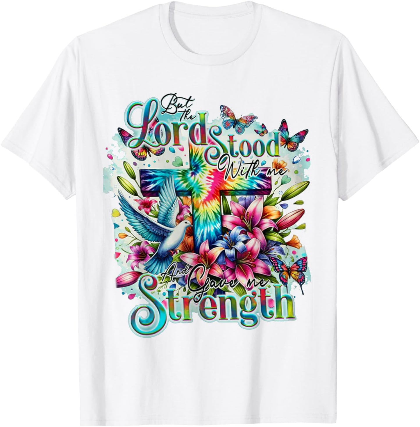 But The Lord Stood With Me And Gave Me Strength - Cross T-Shirt - T-Shirt | White