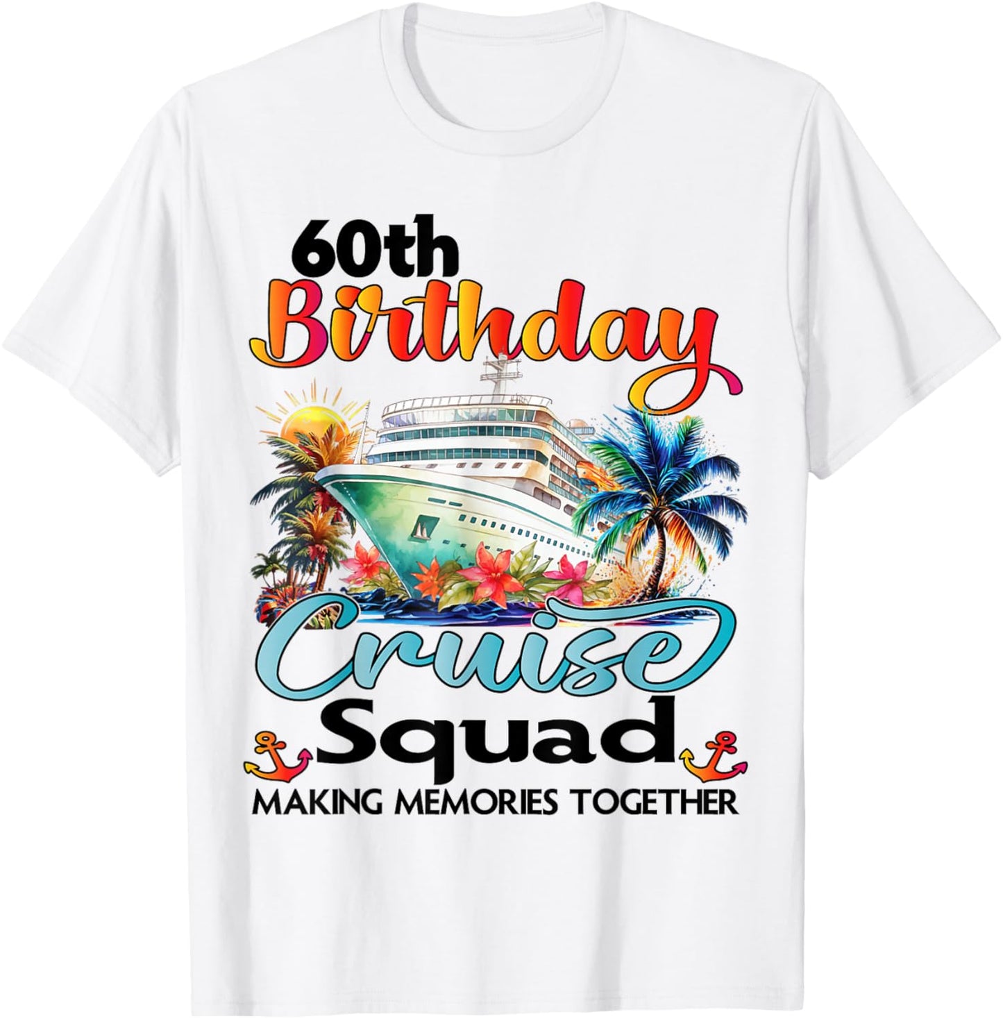 60th Birthday Cruise Squad Friends Family Vacation Matching T-Shirt - T-Shirt | White