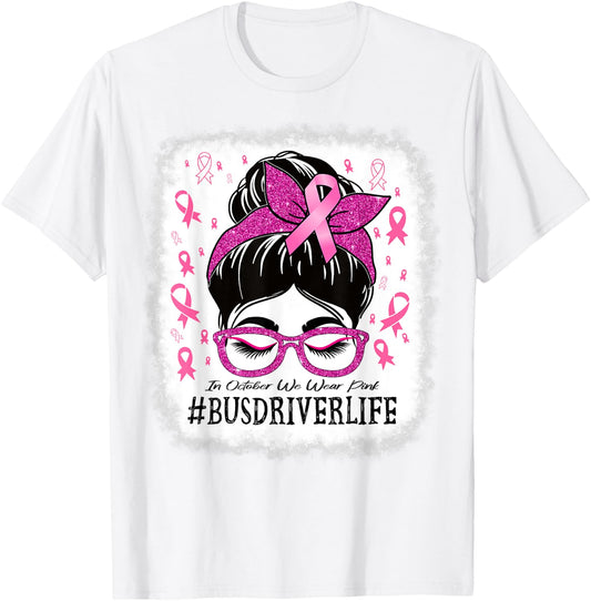 Bus Driver In October We Wear Pink Breast Cancer Awareness T-Shirt - T-Shirt | White