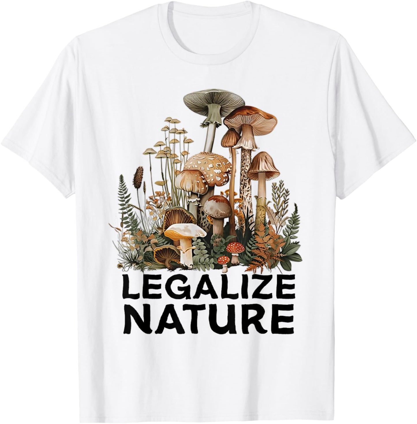 Legalize Nature Funny Mushroom T-Shirt - T-Shirt | White