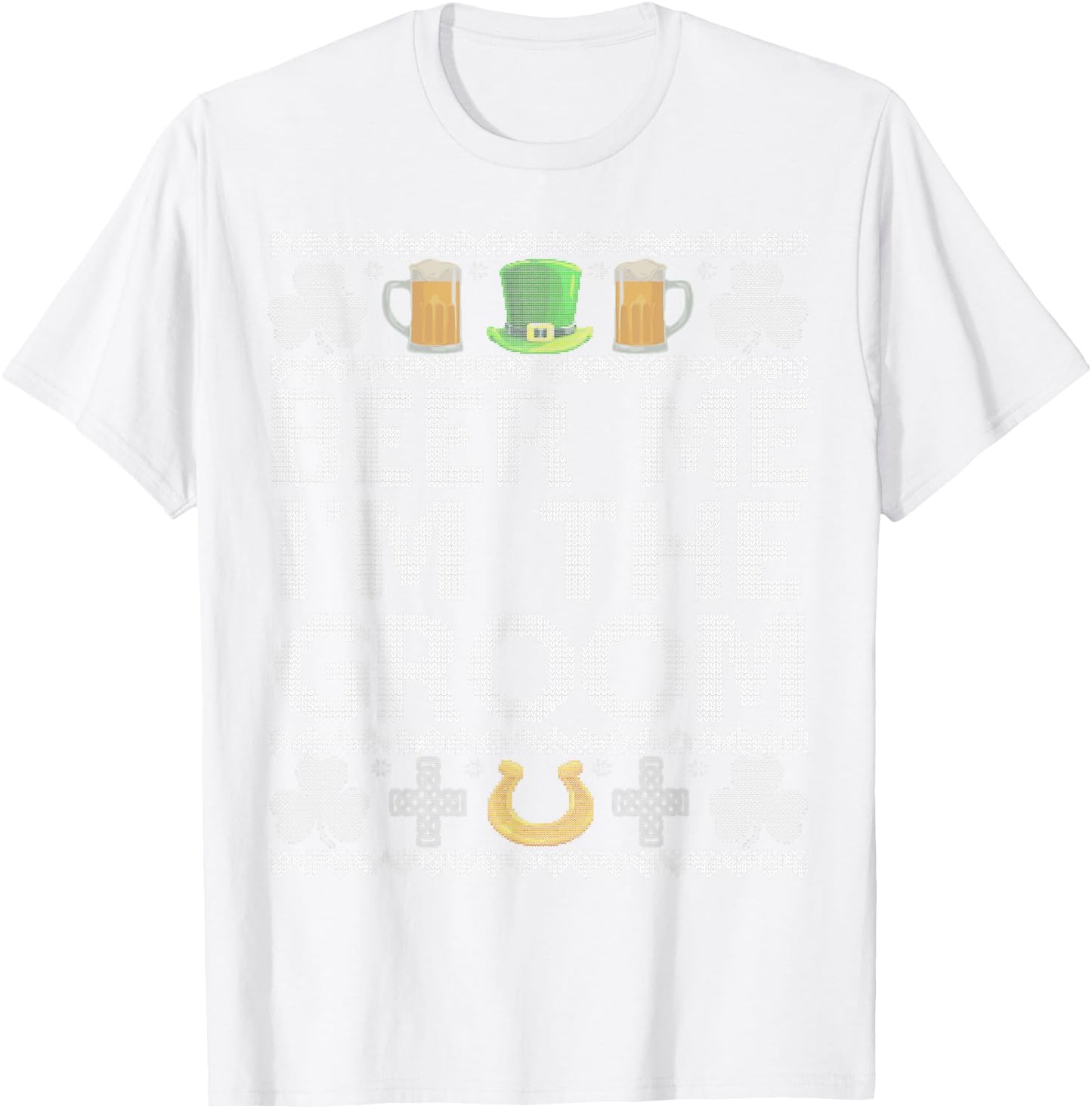 Beer Me I'm The Groom St Patrick's Day Bachelor Party Funny T-Shirt - T-Shirt | White