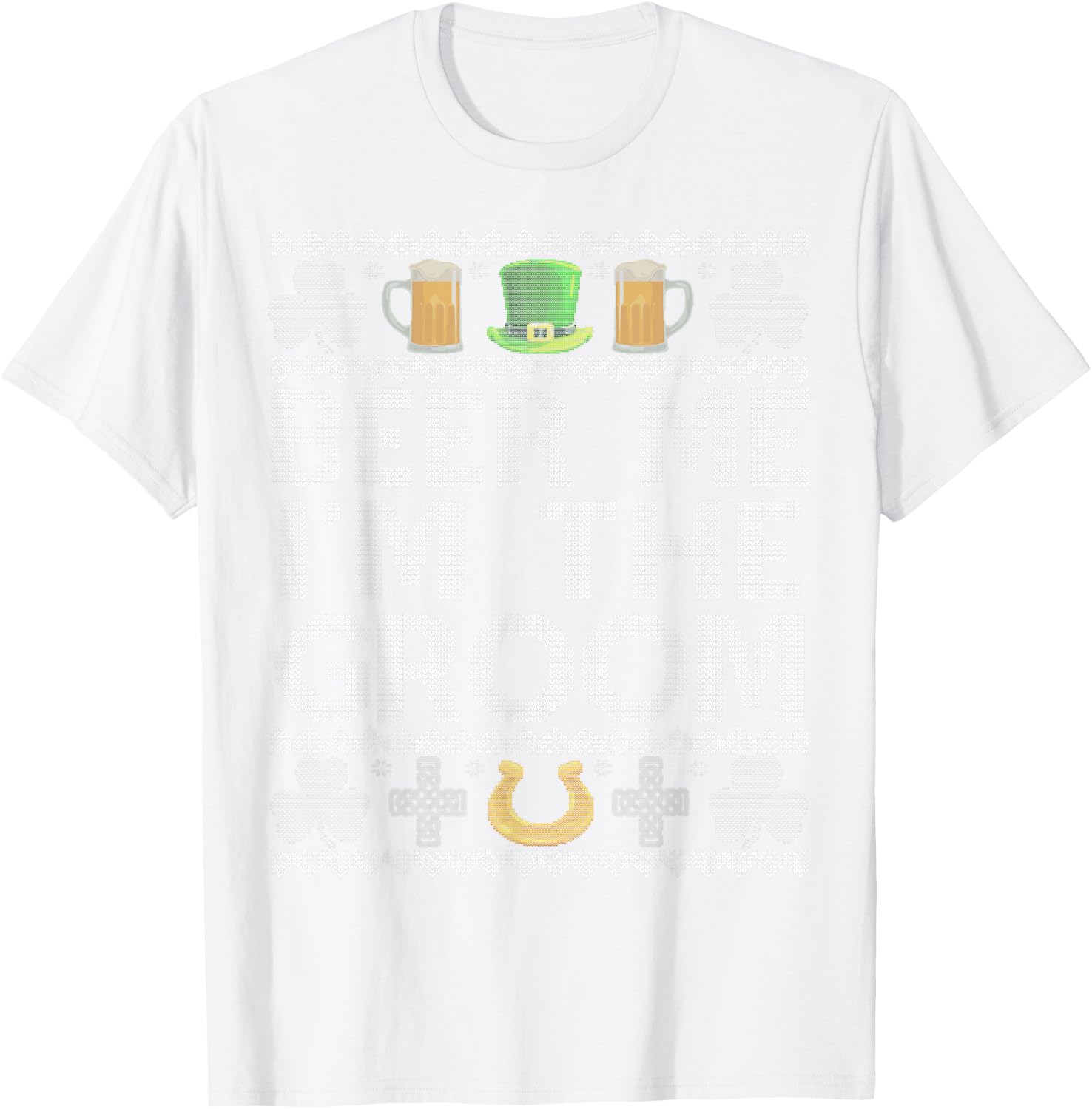 Beer Me I'm The Groom St Patrick's Day Bachelor Party Funny T-Shirt - T-Shirt | White