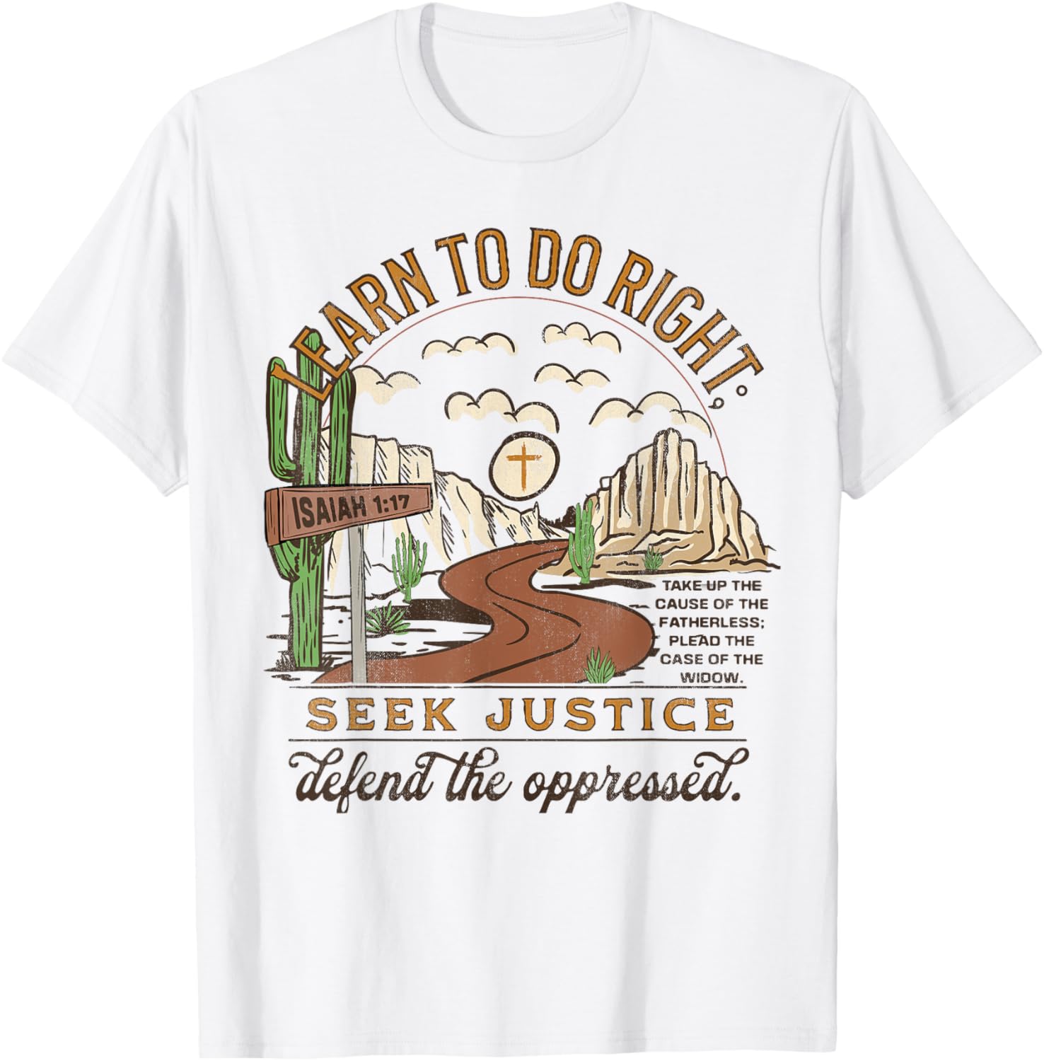 Learn To Do Right, Seek Justice, Isaiah 1:17 Christian Faith T-Shirt - T-Shirt | White