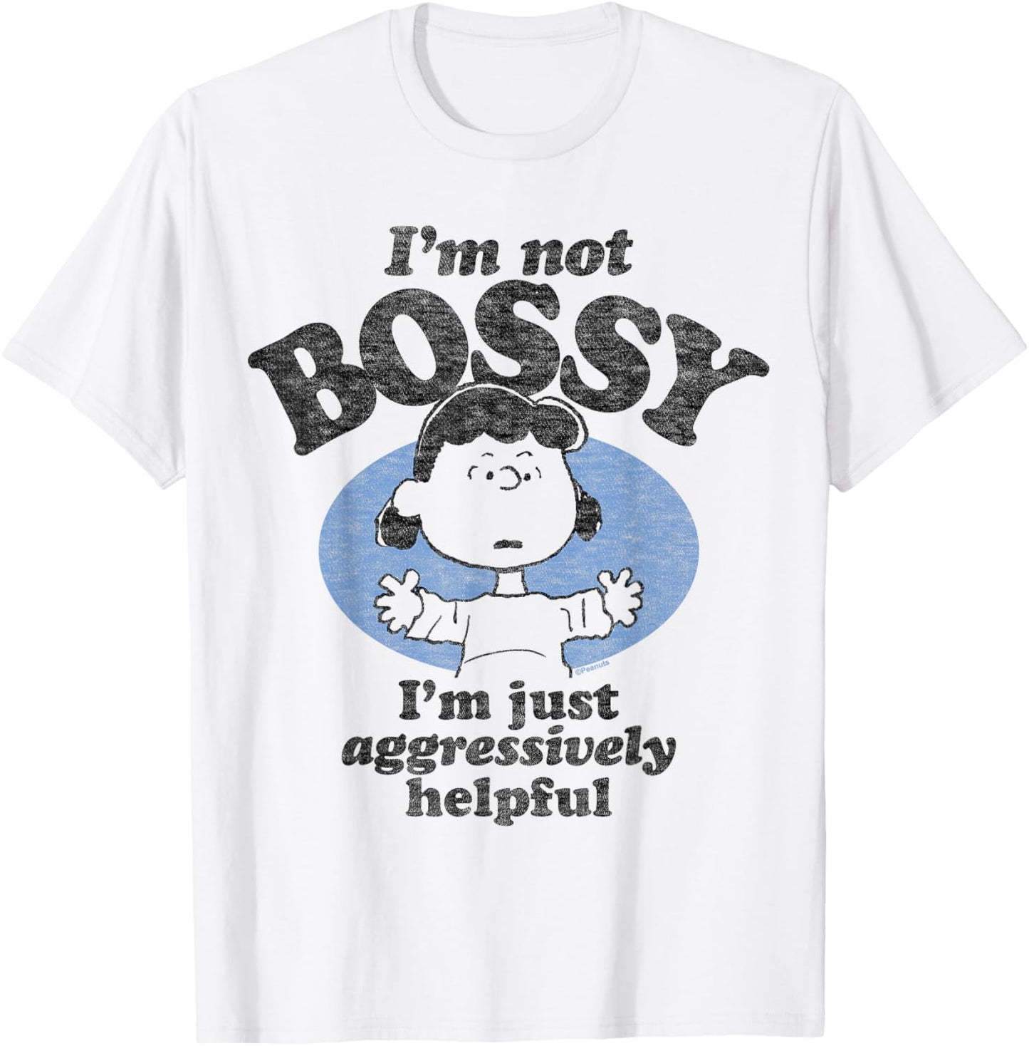 Peanuts - Lucy I'm Not Bossy I'm Just Aggressively Helpful T-Shirt - T-Shirt | White