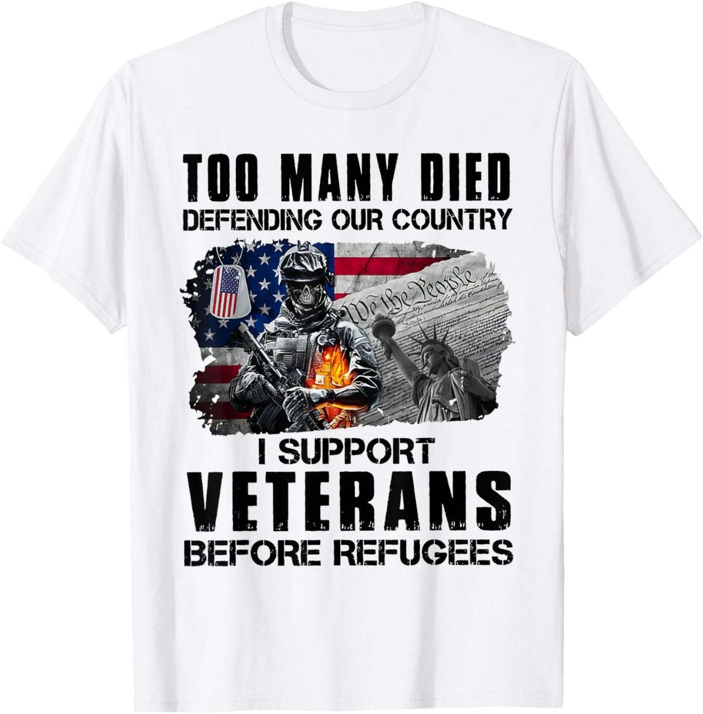 Too Many Died Defending Our Country I Support Veterans T-Shirt - T-Shirt | White