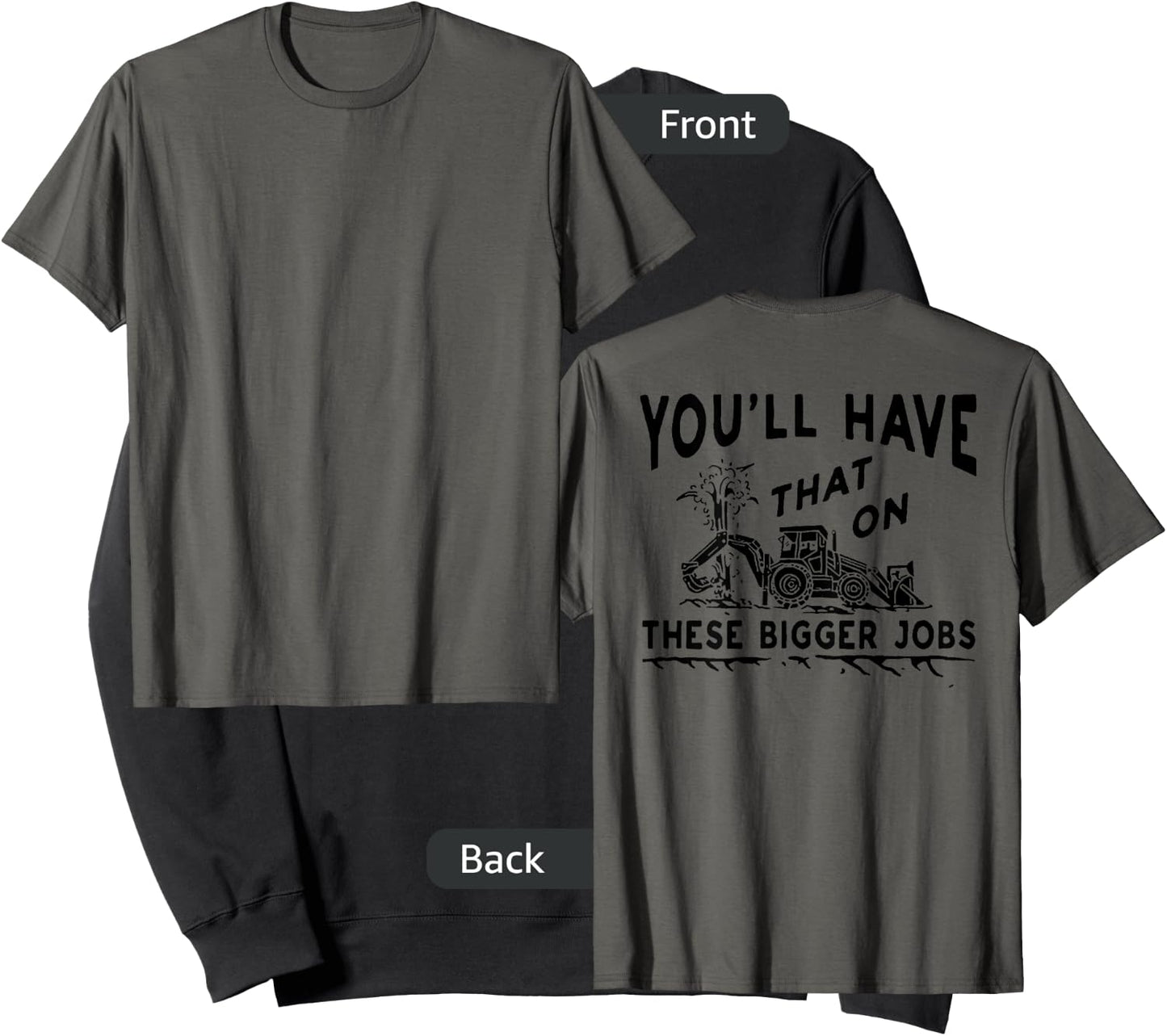 You'll Have That On These Bigger Jobs (on back) Sweatshirt - Sweatshirt | Black