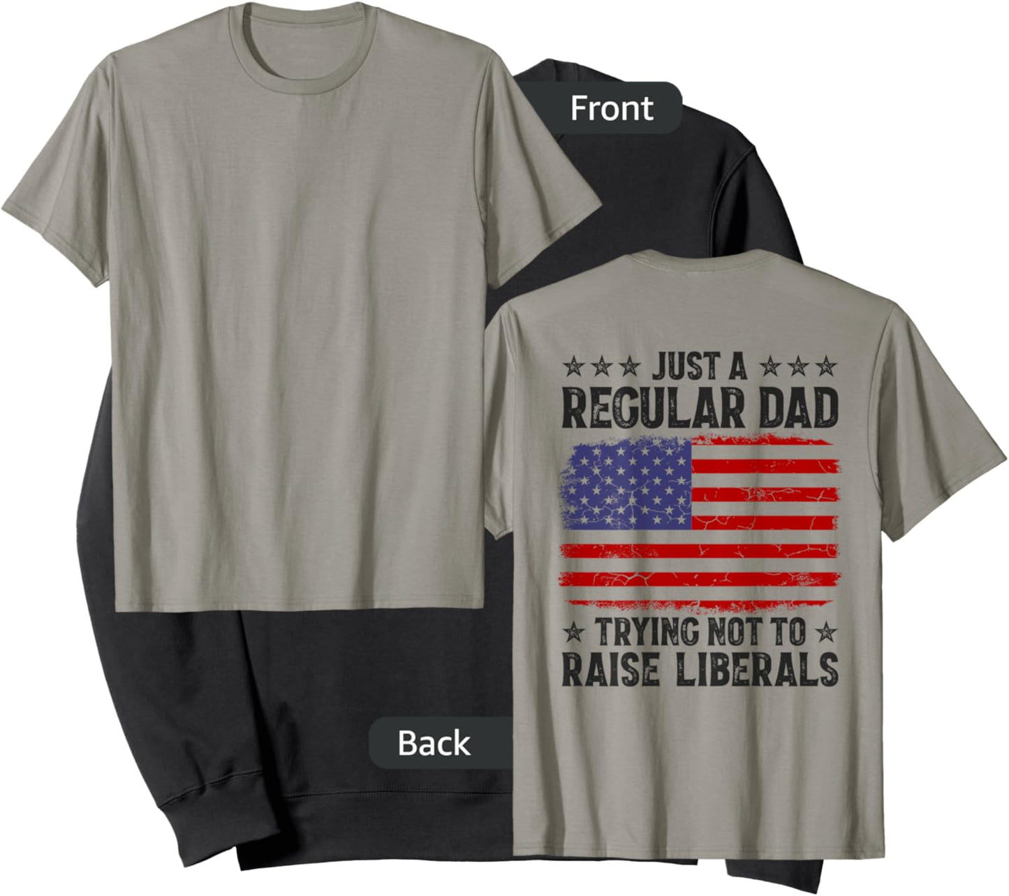 Just A Regular Dad Trying Not To Raise Liberals On Back Sweatshirt - Sweatshirt | Black