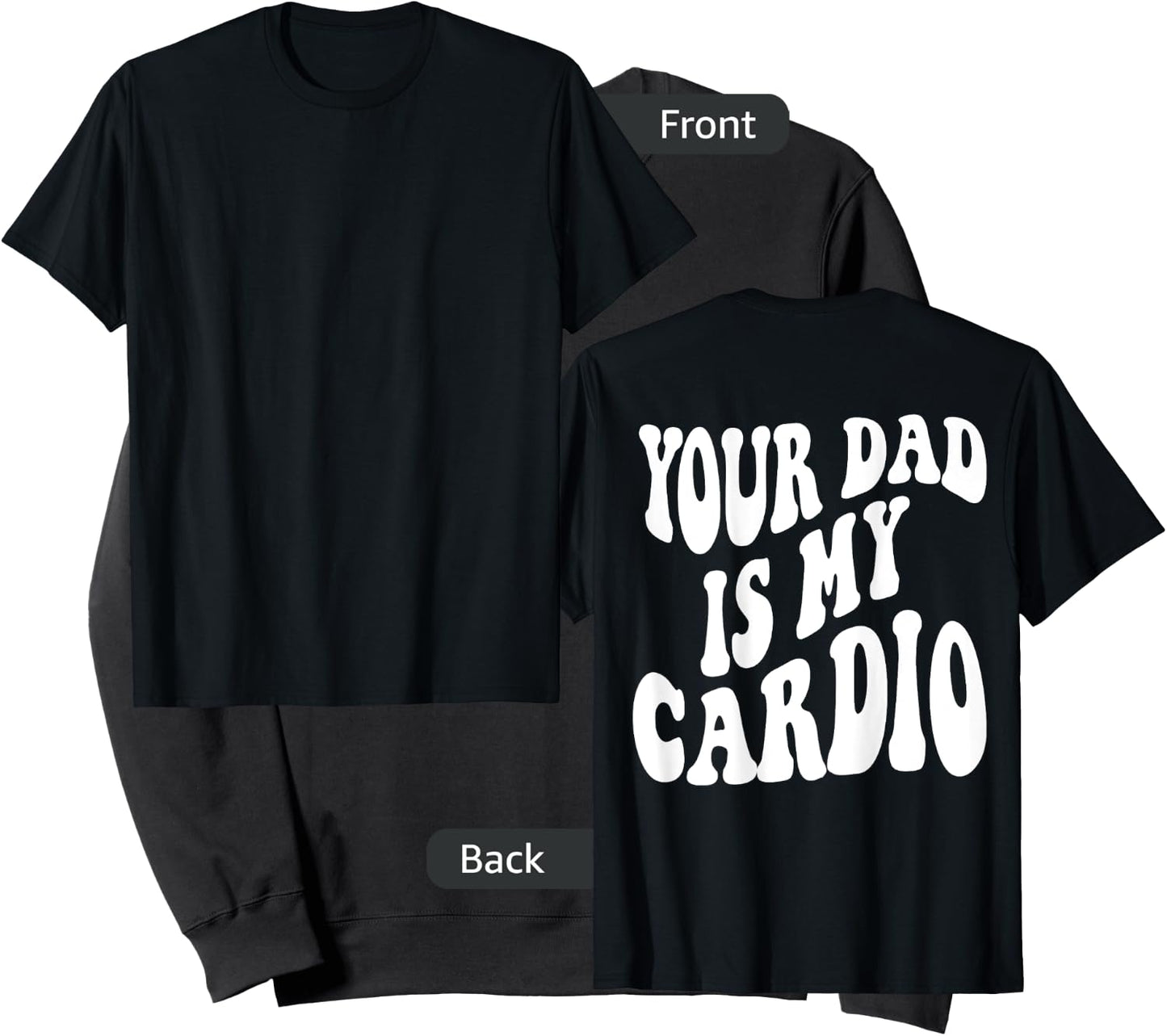 Your dad is my cardio on back Sweatshirt - Sweatshirt | Black