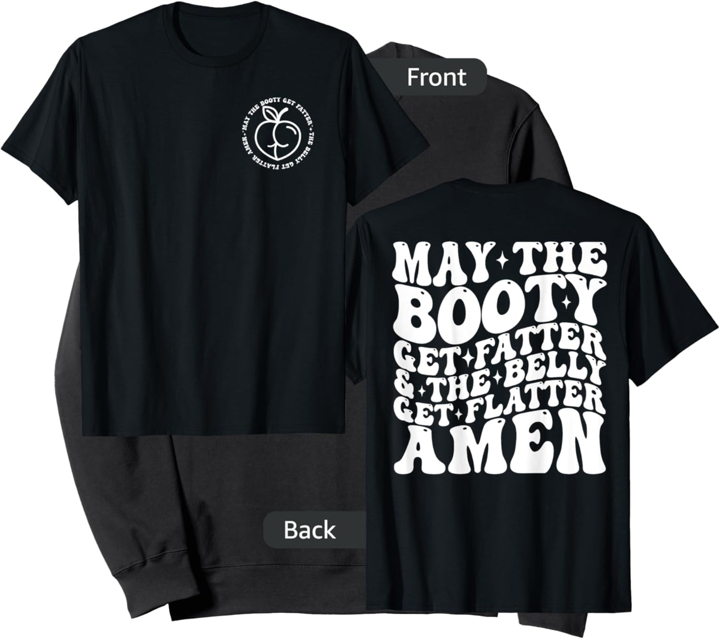May The Booty Get Fatter And The Belly Get Flatter Amen Sweatshirt - Sweatshirt | Black