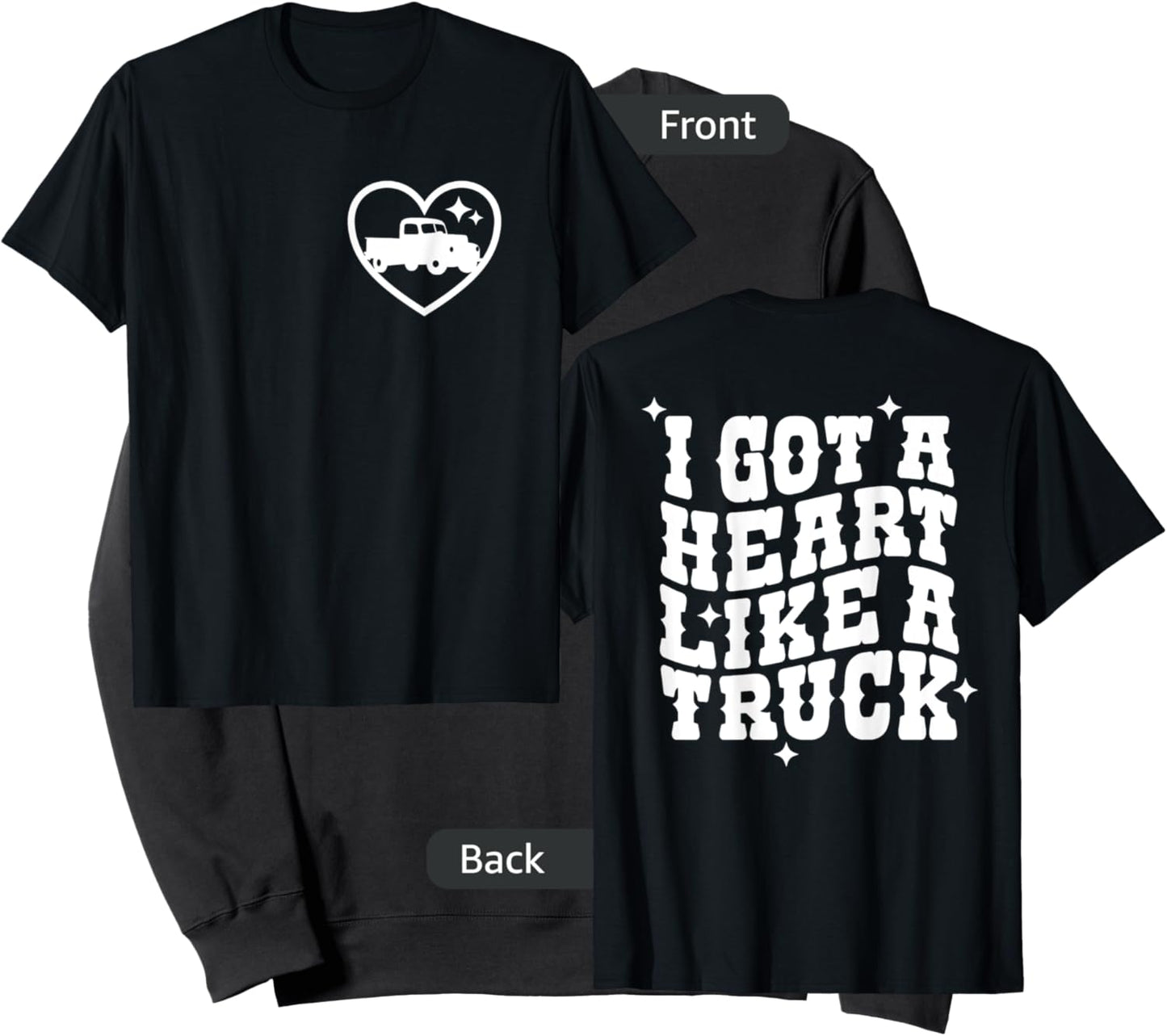 I Got A Heart Like A Truck, Country Music - Front and Back Sweatshirt - Sweatshirt | Black