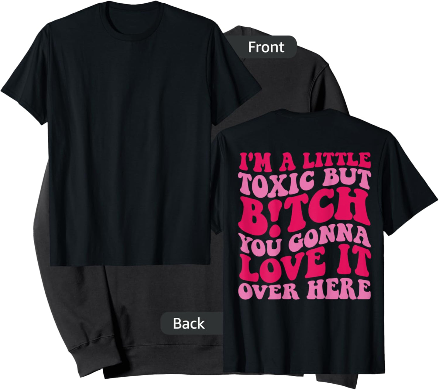 I'm A Little Toxic But Bitch You Gonna Love It Over Here Sweatshirt - Sweatshirt | Black