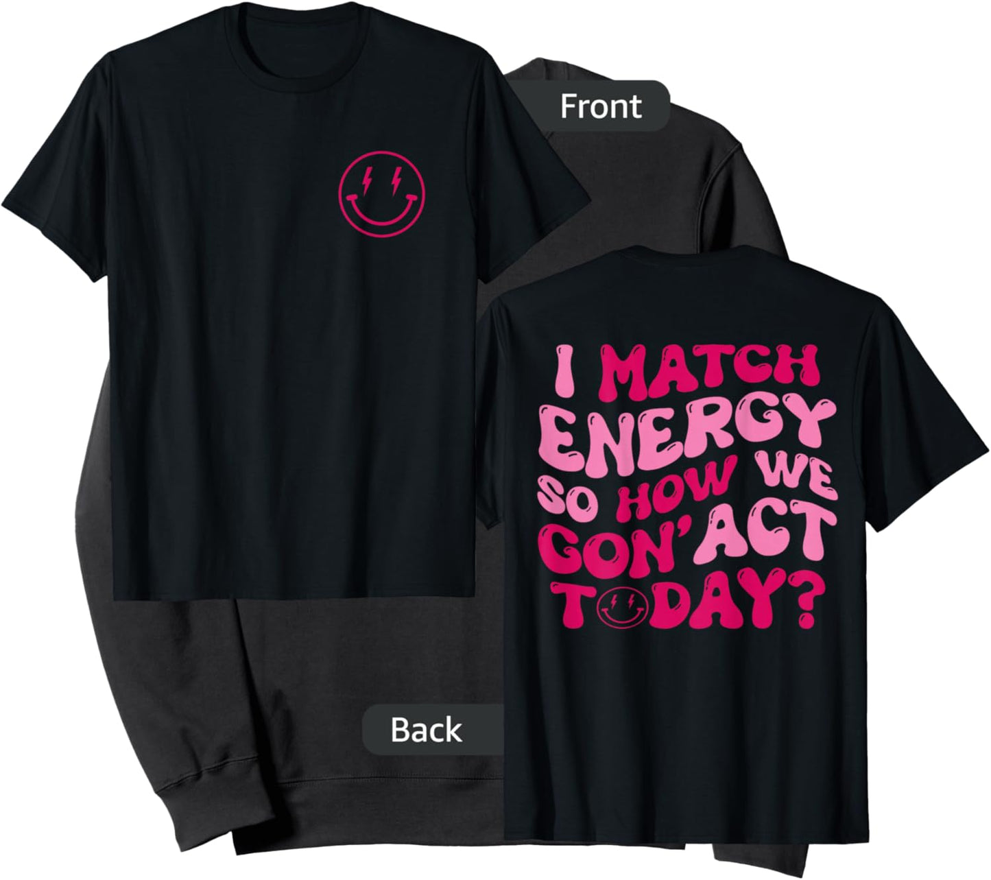 I Match Energy So How We Gon' Act Today Funny Apparel Groovy Sweatshirt - Sweatshirt | Black