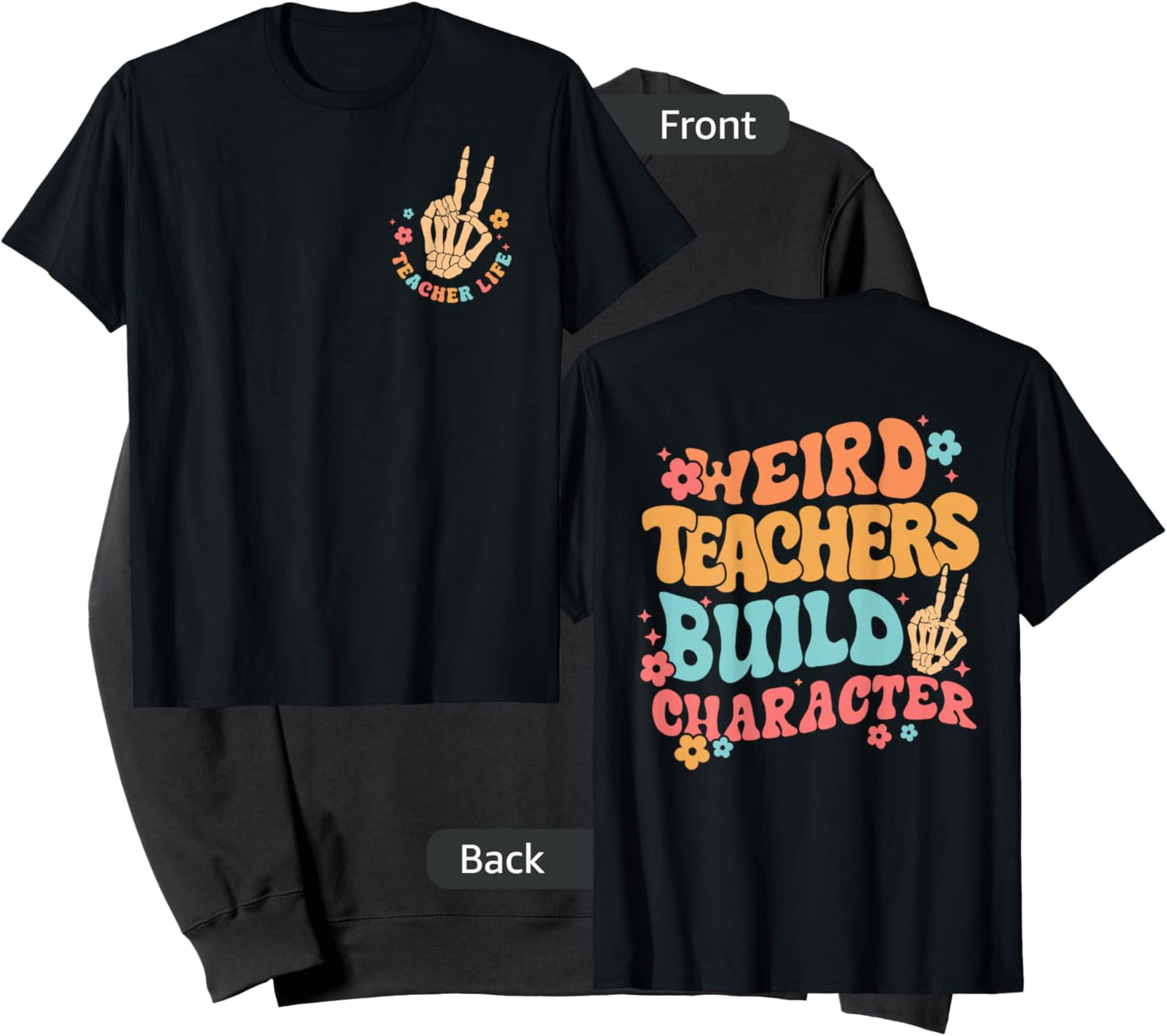 Funny Teacher Weird Teachers Build Character- 2 Sided Sweatshirt - Sweatshirt | Black