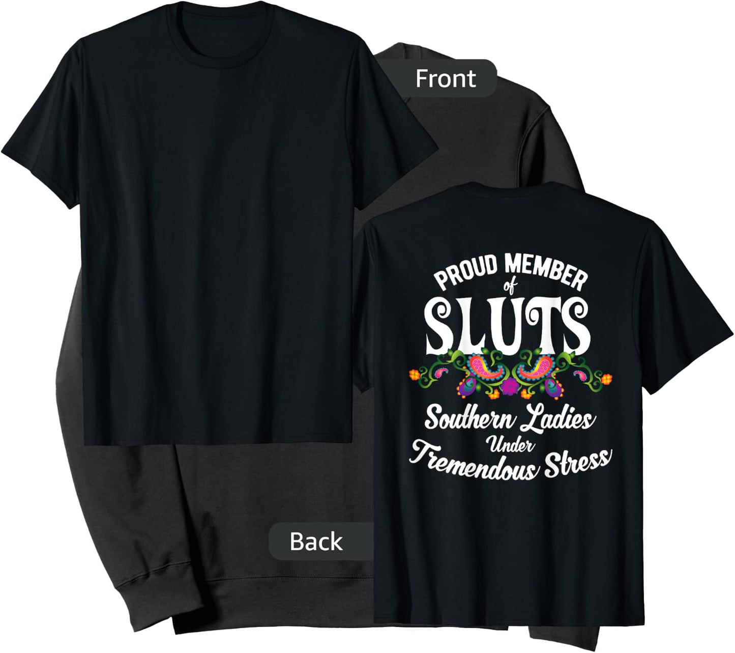 Sluts, Southern Ladies Under Tremendous Stress Shirt Sweatshirt - Sweatshirt | Black