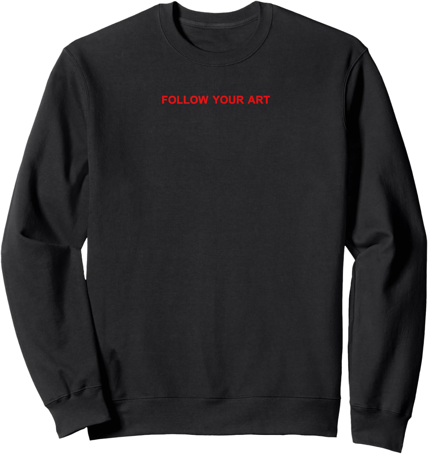 Follow your Art Aesthetic Artistic Soft Grunge Punk Artist Sweatshirt - Sweatshirt | Black