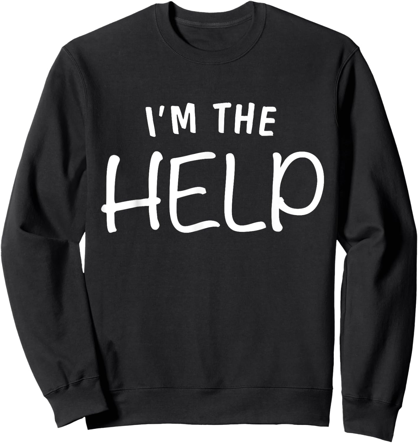 I'm The Help Shirt If Lost Or Drunk Please Return To Bestie Sweatshirt - Sweatshirt | Black