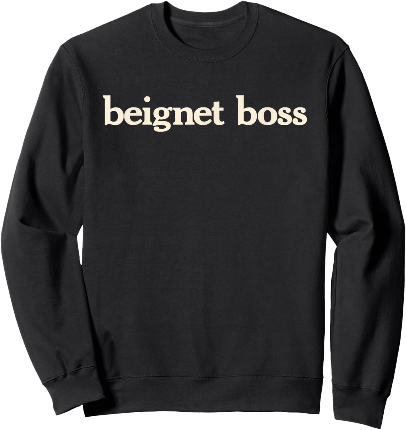 Beignet Boss Deeply Fried Dough Heaven NOLA Confection Maker Sweatshirt - Sweatshirt | Black