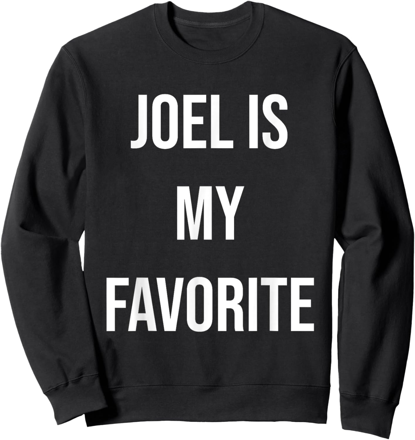 Joel Is My Favorite Sweatshirt - Sweatshirt | Black