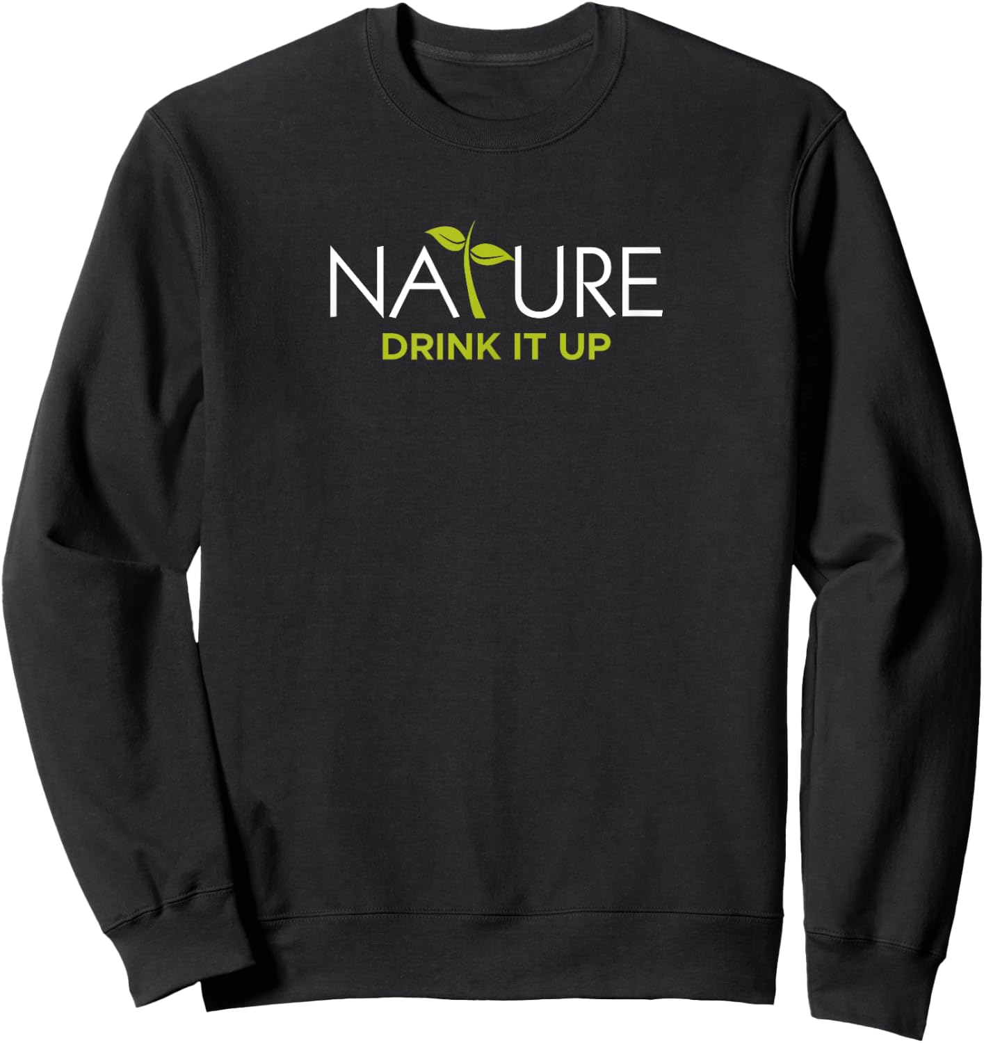 Nature Drink it Up Sweatshirt - Sweatshirt | Black