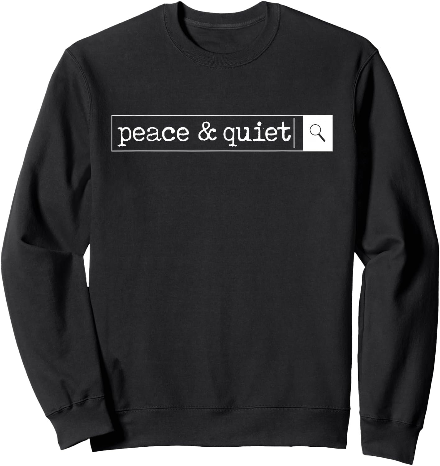 Peace & Quiet Search Bar (rev) Mom, Dad, Student, Teacher Women Sweatshirt - Sweatshirt | Black