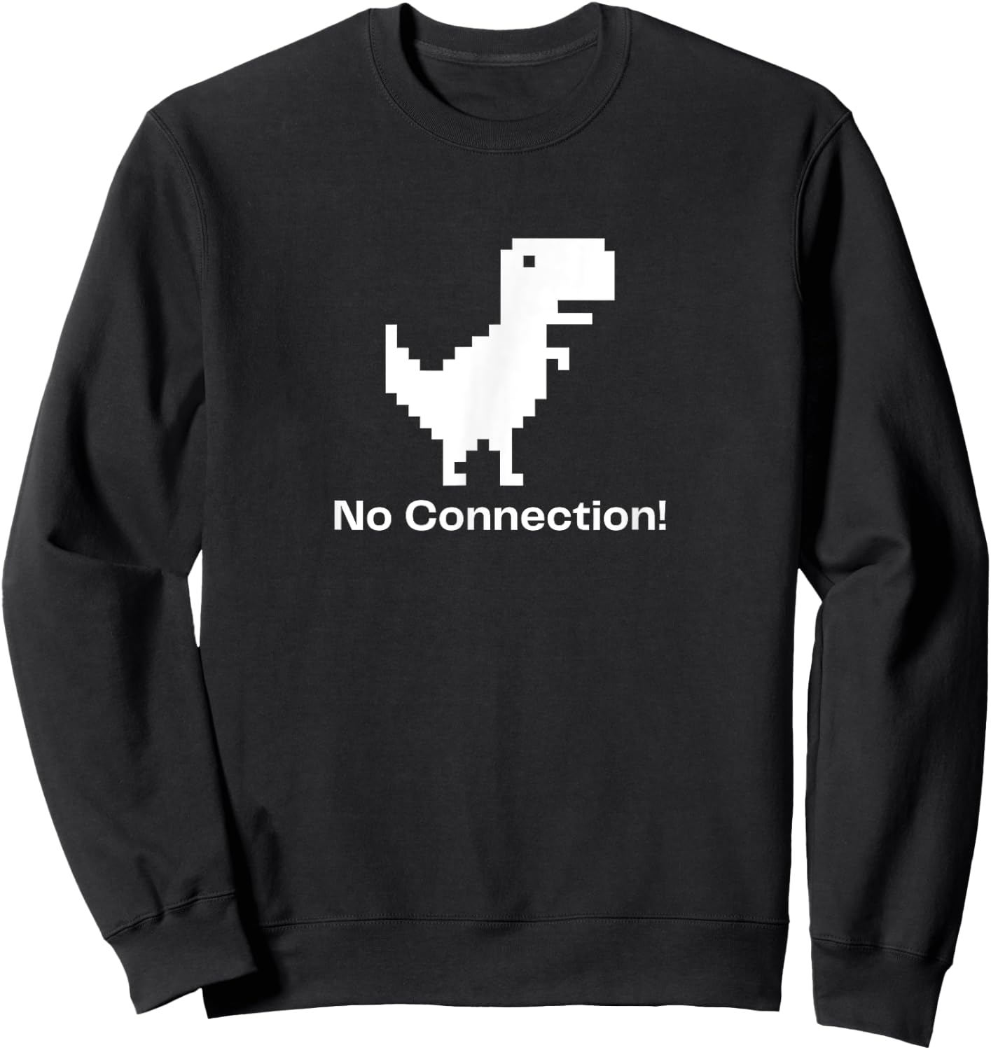 8-bit No Connection Dinosaur No Internet Connection Sweatshirt - Sweatshirt | Black