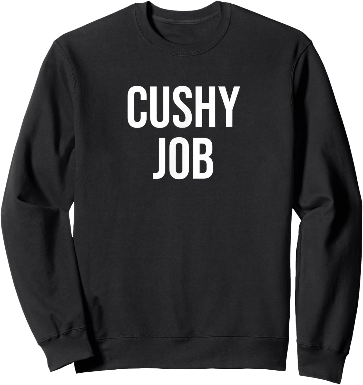 Cushy Job Sweatshirt - Sweatshirt | Black
