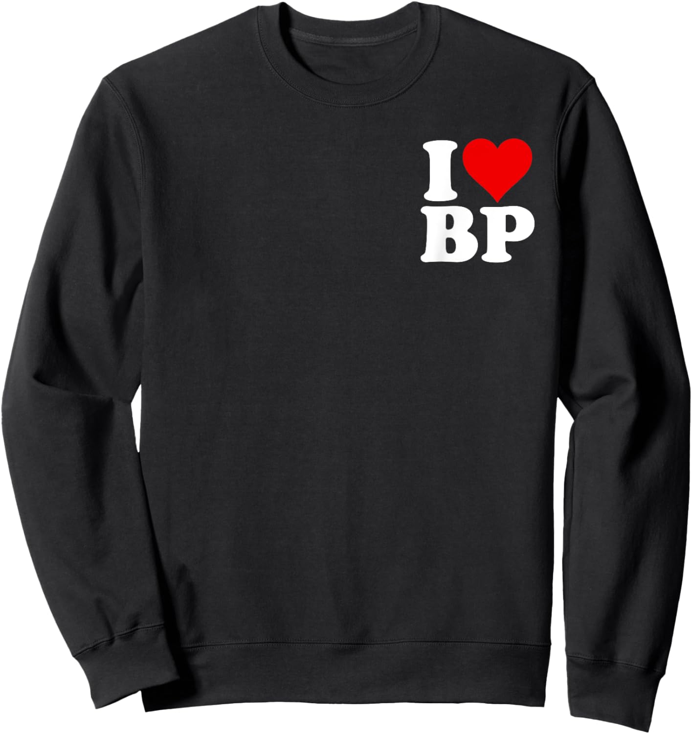 I Love Heart Bp B P Sweatshirt - Sweatshirt | Black